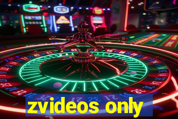 zvideos only